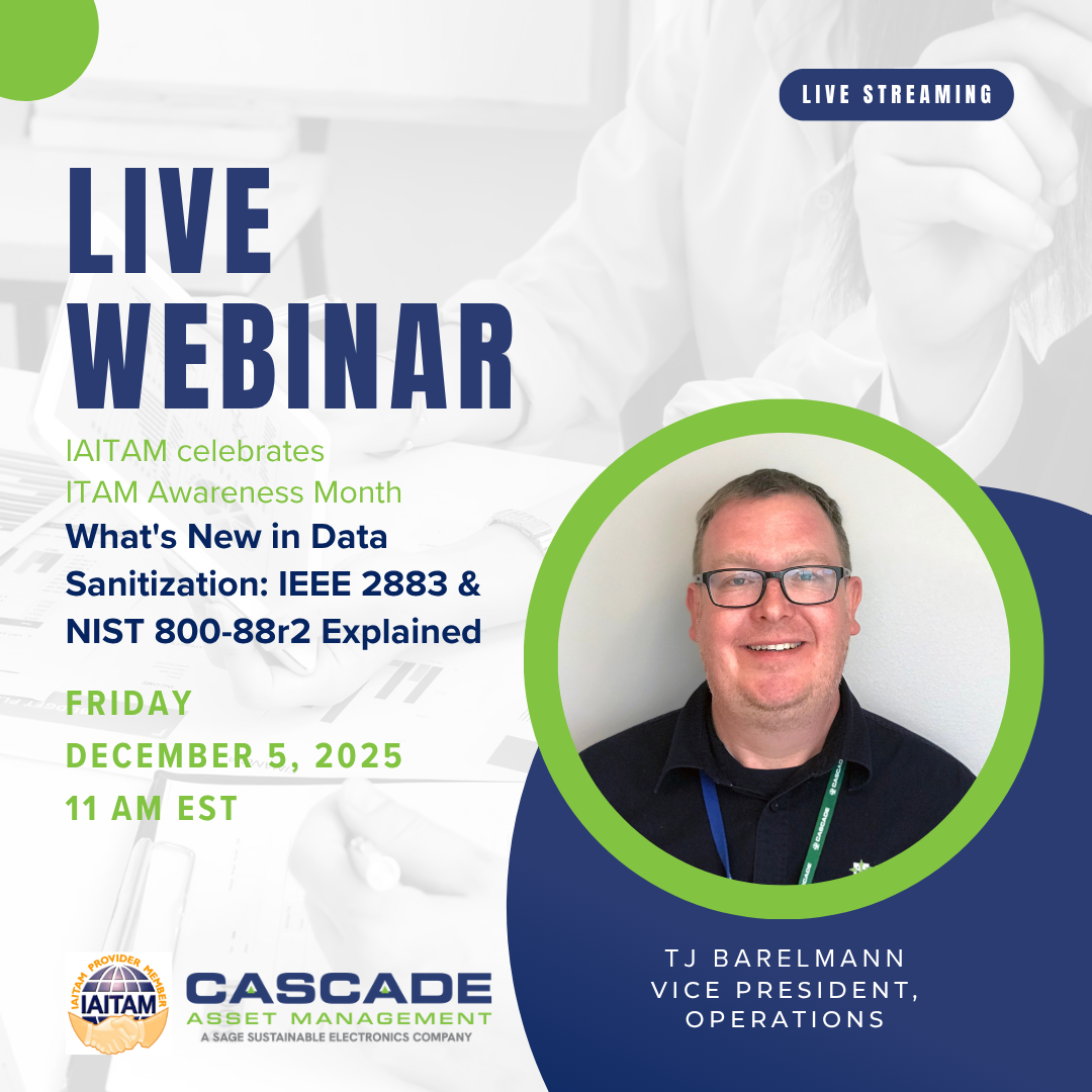 IAITAM's ITAM Awareness Month 2025 Webinar on the latest standards in Data Sanitization with TJ Barelmann of Cascade Asset Management